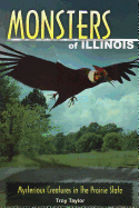 Monsters of Illinois: Mysterious Creatures in the Prairie State