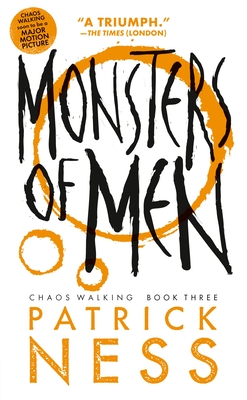 Monsters of Men (with Bonus Short Story): Chaos Walking: Book Three - Ness, Patrick