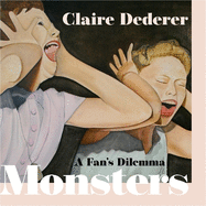 Monsters: What Do We Do with Great Art by Bad People?