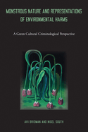 Monstrous Nature and Representations of Environmental Harms: A Green Cultural Criminological Perspective