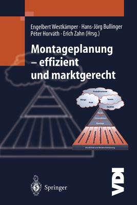 Montageplanung-Effizient Und Marktgerecht - Balve, P, and Westk?mper, Engelbert (Editor), and Bullinger, Hans-Jrg (Editor)