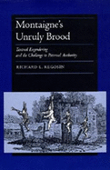 Montaigne's Unruly Brood: Textual Engendering and the Challenge to Paternal Authority