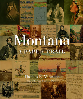 Montana: A Paper Trail - Minckler, Thomas