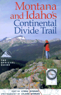 Montana and Idaho's Continental Divide Trail: The Official Guide