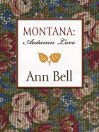 Montana: Autumn Love - Bell, Ann