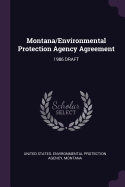 Montana/Environmental Protection Agency Agreement: 1986 Draft