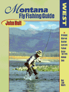 Montana Fly Fishing Guide West - Holt, John