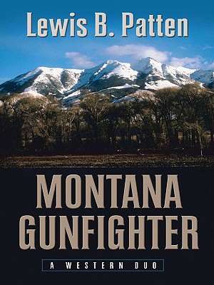 Montana Gunfighter: A Western Duo - Patten, Lewis B