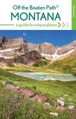 Montana Off the Beaten Path(r): A Guide to Unique Places - Therriault, Ednor (Revised by), and McCoy, Michael (Original Author)