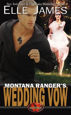 Montana Ranger's Wedding Vow - James, Elle