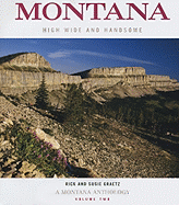 Montana, Volume Two: High, Wide and Handsome: A Montana Anthology