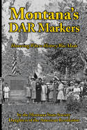 Montana's Dar Markers: Honoring Where History Was Made