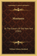 Montanye: Or the Slavers of Old New York (1901)