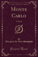Monte Carlo: A Novel (Classic Reprint)
