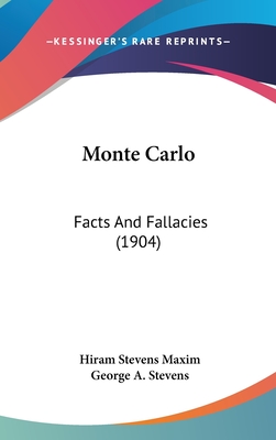 Monte Carlo: Facts And Fallacies (1904) - Maxim, Hiram Stevens, Sir