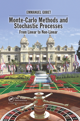Monte-Carlo Methods and Stochastic Processes: From Linear to Non-Linear - Gobet, Emmanuel