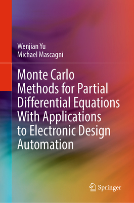 Monte Carlo Methods for Partial Differential Equations With Applications to Electronic Design Automation - Yu, Wenjian, and Mascagni, Michael