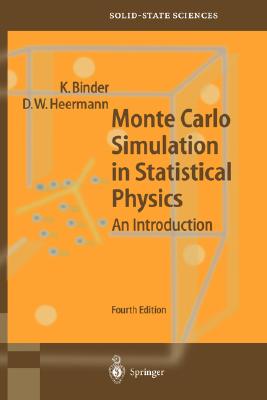 Monte Carlo Simulation in Statistical Physics: An Introduction - Binder, Kurt, and Heermann, Dieter W