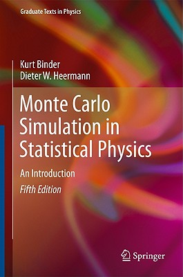 Monte Carlo Simulation in Statistical Physics: An Introduction - Binder, Kurt, and Heermann, Dieter W.