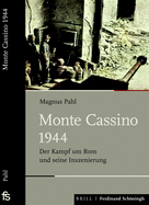 Monte Cassino 1944: Der Kampf Um ROM Und Seine Inszenierung