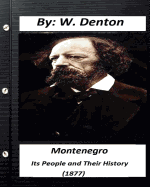 Montenegro; Its People and Their History (1877) (Historical)