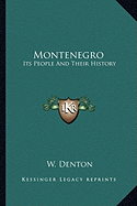 Montenegro: Its People And Their History