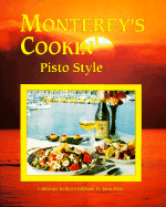 Monterey's Cookin' Pisto Style: From Sicily to Monterey California Italian Cookbook