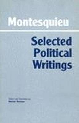 Montesquieu: Selected Political Writings - Montesquieu, and Richter, Melvin (Edited and translated by)