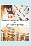 Montessori Classroom Daily Lesson Plans: July: Patriotism/Ocean Life/Ocean ecology/Invertebrates/Ocean Mammals