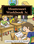 Montessori Workbook 3c: Dictation, Grammar, Sentence Analysis and Conjugation