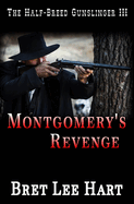 Montgomery's Revenge (The Half-Breed Gunslinger III)