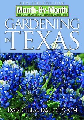 Month-By-Month Gardening in Texas - Gill, Dan
