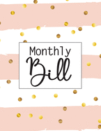 Monthly Bill: Simple Monthly Bill Payments Checklist Organizer Planner Log Book Money Debt Tracker Keeper Budgeting Financial Planning Budget Journal Notebook