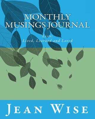 Monthly Musings Journal: Lists- Lived, Learned and Loved - Wise, Jean