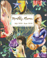 Monthly Planner July 2019 - June 2020: Pretty Mermaid Planner 2019 - 2020 Planner Monthly Calendar Schedule Academic Organizer - Agenda Planner 12 Months Calendar Monthly July 2019 through June 2019. with Inspirational Quotes.