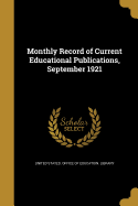 Monthly Record of Current Educational Publications, September 1921