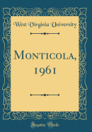 Monticola, 1961 (Classic Reprint)