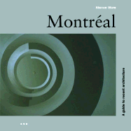 Montreal: A Guide to Recent Architecture