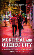 Montreal and Quebec City: A Romantic Getaway Guide for Couples