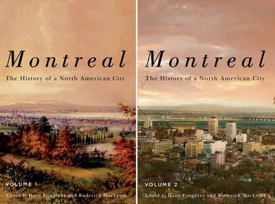Montreal: The History of a North American City - Fougres, Dany (Editor), and MacLeod, Roderick (Editor)