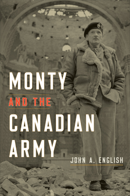 Monty and the Canadian Army - English, John a