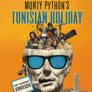 Monty Python's Tunisian Holiday Lib/E: My Life with Brian