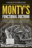 Monty's Functional Doctrine: Combined Arms Doctrine in British 21st Army Group in Northwest Europe, 1944-45