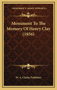 Monument to the Memory of Henry Clay (1856)