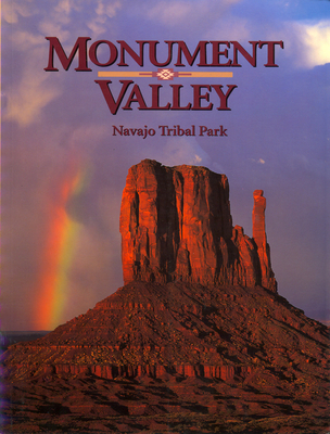 Monument Valley: Navajo Tribal Park - Markward, Anne, and Various (Photographer)