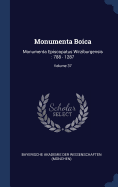 Monumenta Boica: Monumenta Episcopatus Wirziburgensis: 788 - 1287; Volume 37