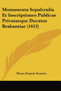 Monumenta Sepulcralia Et Inscriptiones Publicae Privataeque Ducatus Brabantiae (1613)