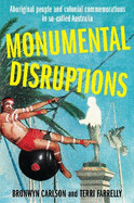 Monumental Disruptions: Aboriginal people and colonial commemorations in so-called Australia