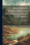 Monumenti Storici Rivelati Dall'analisi Della Parola: Opera...