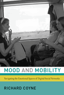 Mood and Mobility: Navigating the Emotional Spaces of Digital Social Networks